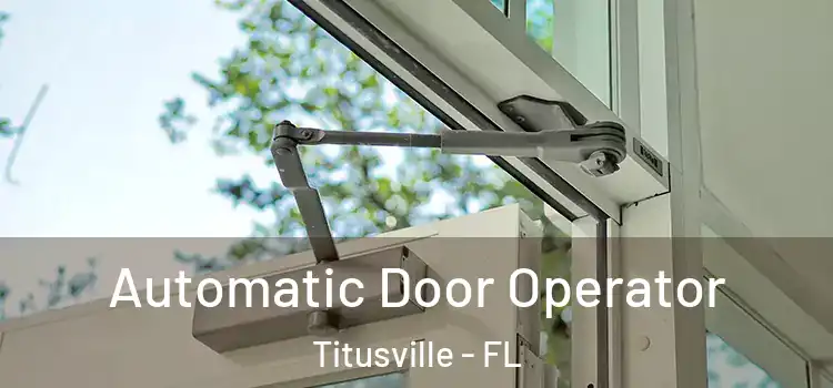 Automatic Door Operator Titusville - FL