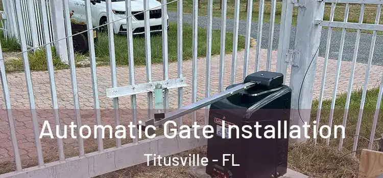 Automatic Gate Installation Titusville - FL