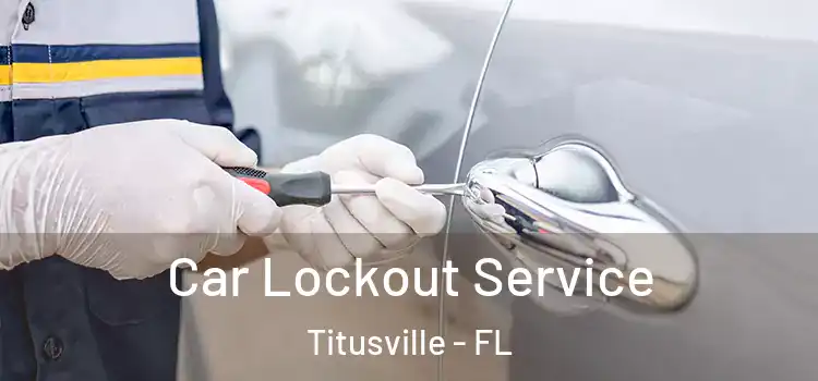 Car Lockout Service Titusville - FL