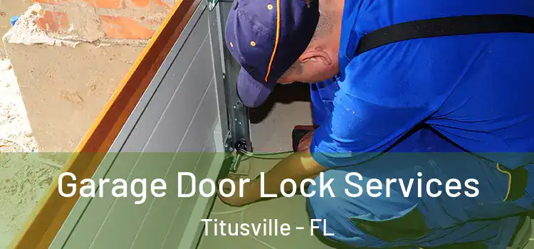 Garage Door Lock Services Titusville - FL