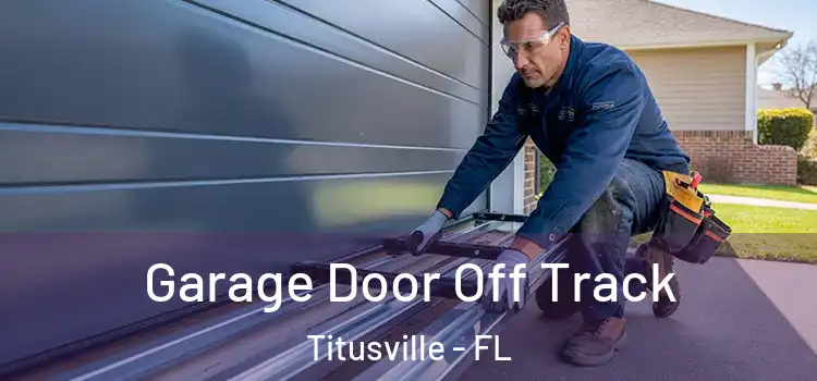  Garage Door Off Track Titusville - FL
