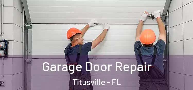  Garage Door Repair Titusville - FL