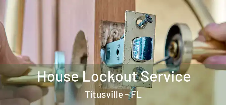 House Lockout Service Titusville - FL