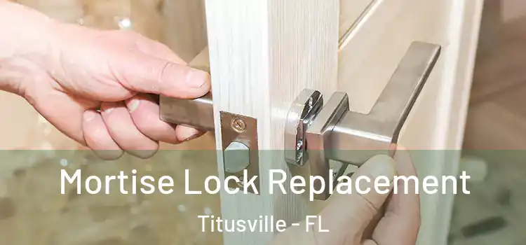 Mortise Lock Replacement Titusville - FL