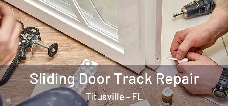 Sliding Door Track Repair Titusville - FL